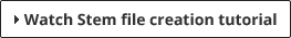 Watch Stem file creation tutorial